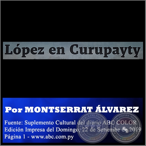 LÓPEZ EN CURUPAYTY - Por MONTSERRAT ÁLVAREZ - Domingo, 22 de Septiembre de 2019